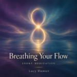 breathing your flow, Short Medtiation