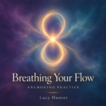 breathing your flow Anchoring Practice